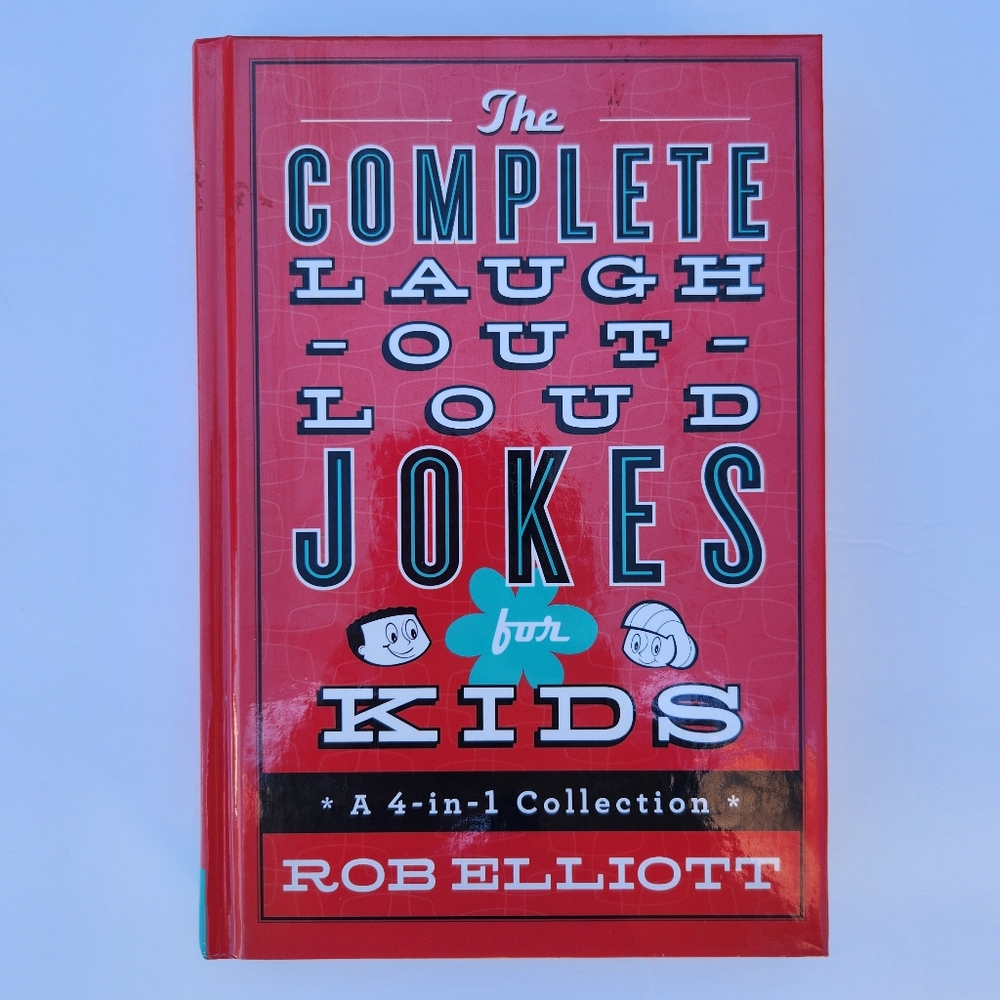 The Complete Laugh-Out-Loud Jokes for Kids: A 4-In-1 Collection by Elliott, Rob
